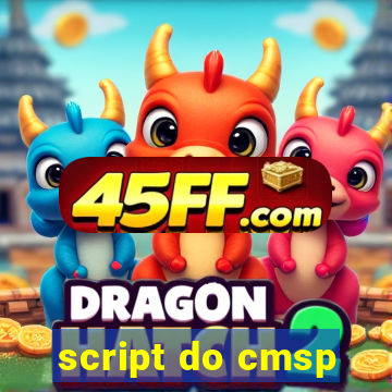 script do cmsp